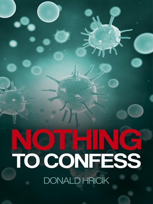 Title details for Nothing to Confess by Donald Hricik - Available